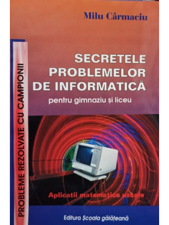 Secretele problemelor de informatica pentru gimnaziu si liceu (semnata)