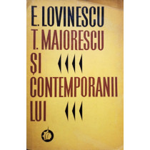 T. Maiorescu si contemporanii lui