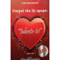 Corpul tau iti spune: iubeste-te