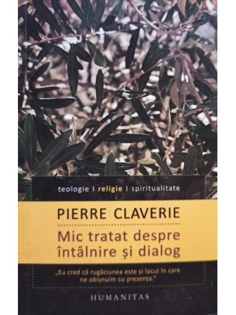 Pierre Claverie - Mic tratat despre intalnire si dialog - 2015 - Brosata