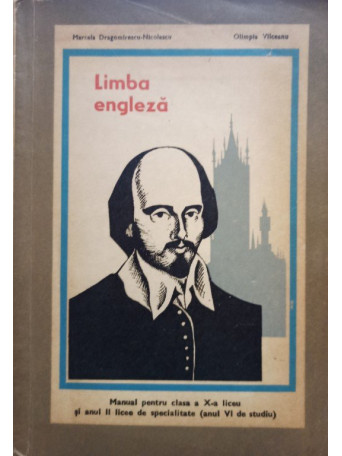 Limba engleza - Manual pentru clasa a X-a liceu si anul II licee de specialitate (anul VI de studiu)