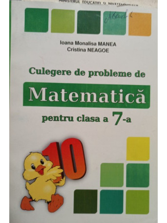 Ioana Monalisa Manea - Culegere de probleme de matematica pentru clasa a 7-a - 2017