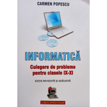 Informatica - Culegere de probleme pentru clasele IX - XI