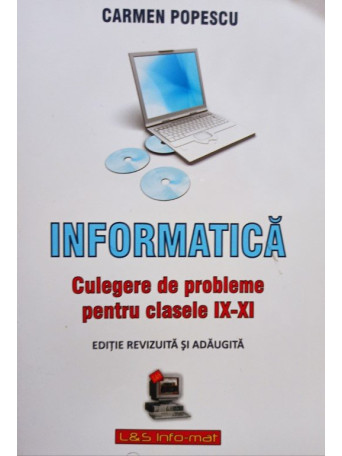 Informatica - Culegere de probleme pentru clasele IX - XI