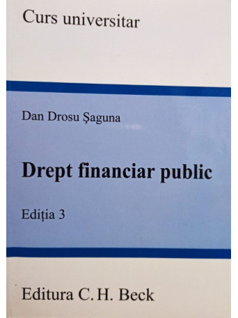 Dan Drosu Saguna - Drept financiar public, editia 3 - 2009 - brosata