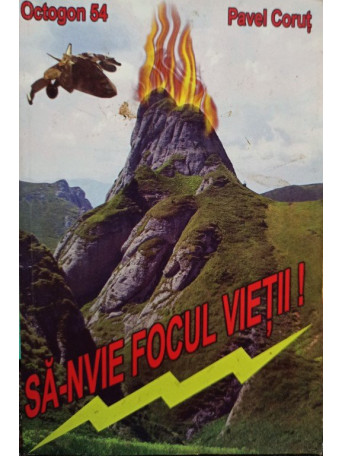 Sa-nvie focul vietii!