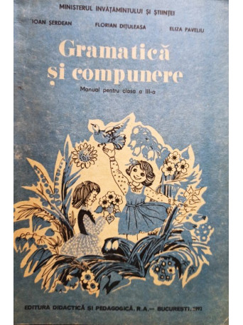 Gramatica si compunere - Manual pentru clasa a IIIa