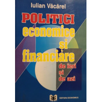 Politici economice si financiare de ieri si de azi