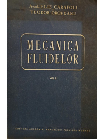 Mecanica fluidelor, vol. 1