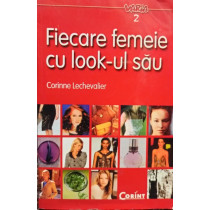 Fiecare femeie cu look-ul sau