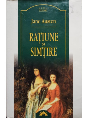 Jane Austen - Ratiune si simtire - 2004 - Cartonata