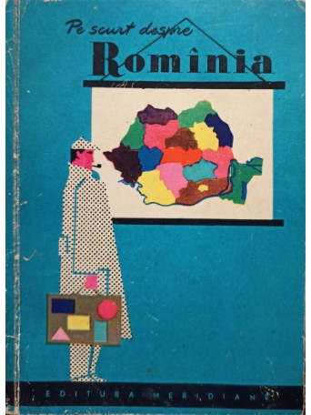 Pe scurt despre Romania - 1961 - brosata