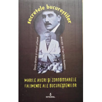 Marile averi si zdrobitoarele falimente ale bucurestenilor