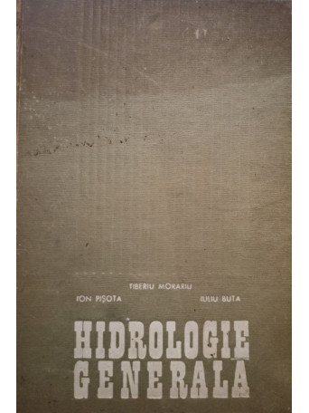 Tiberiu Morariu - Hidrologie generala - 1970 - cartonata