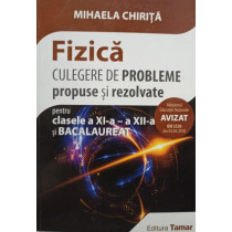 Fizica - Culegere de probleme pentru clasele a XIa, a XIIa si bacalaureat