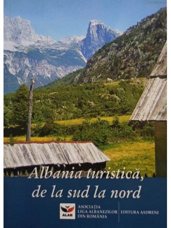 Albania turistica, de la sud la nord - Albania turistica, de la sud la nord - 2016 - brosata