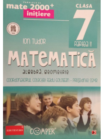 Ion Tudor - Matematica, clasa a VII-a partea II - 2013 - Brosata