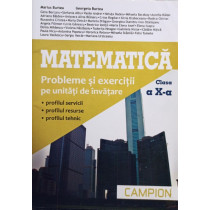 Matematica - Probleme si exercitii pe unitati de invatare, clasa a Xa