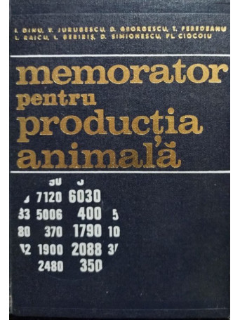 I. Dinu - Memorator pentru productia animala (semnata) - 1972 - cartonata