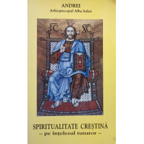 Spiritualitate crestina pe intelesul tuturor