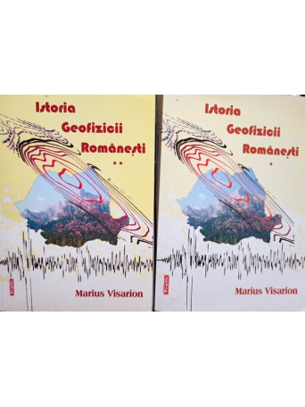 Istoria geofizicii romanesti, 2 vol.