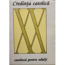 Credinta catolica - Cateheza pentru adulti