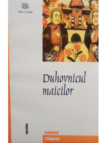 Damian Stanoiu - Duhovnicul maicilor - 2002 - Brosata