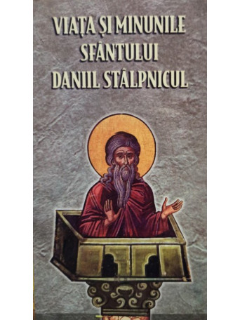 Viata si minunile Sfantului Daniil Stalpnicul