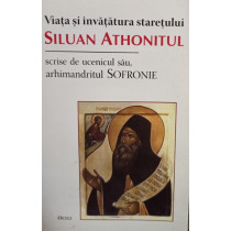 Viata si invatatura staretului Siluan Athonitul