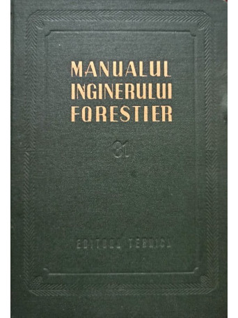 Manualul inginerului forestier, vol. 81