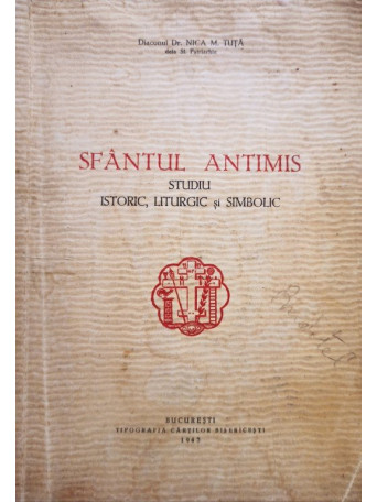 Nica M. Tuta - Sfantul Antimis - 1943 - Brosata