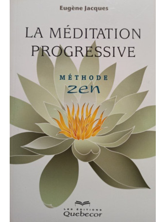 Eugene Jacques - La meditation progressive - 2011 - Brosata