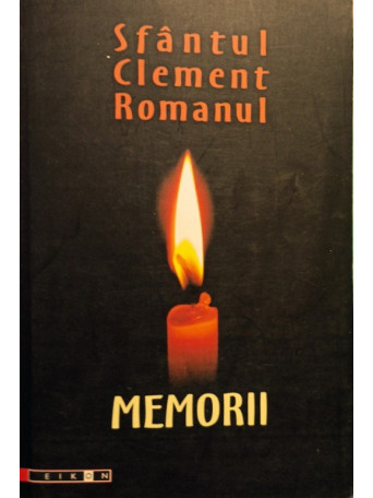 Sfantul Clement Romanul - Memorii - 2006 - brosata