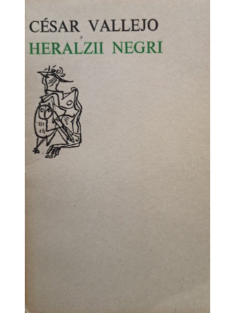 Cesar Vallejo - Heralzii negri - 1979 - Brosata