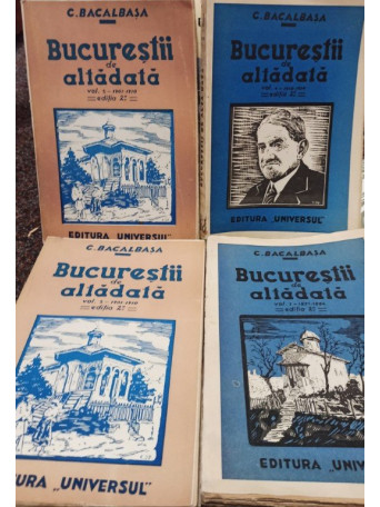 Bucurestii de altadata, 4 vol. - Editia 2