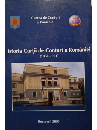 Bogdan Murgescu - Istoria Curtii de Conturi a Romaniei - 2005 - cartonata