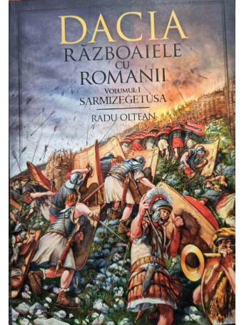 Dacia - Razboaiele cu romanii, vol. 1