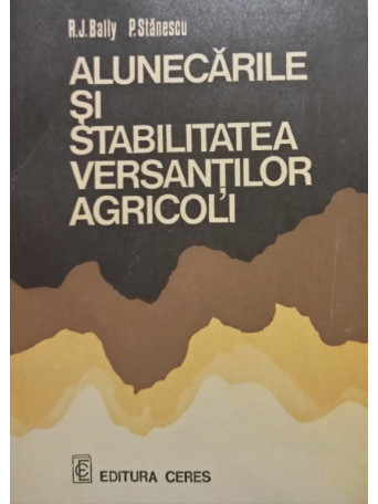 R. J. Bally - Alunecarile si stabilitatea versantilor agricoli - 1977 - brosata