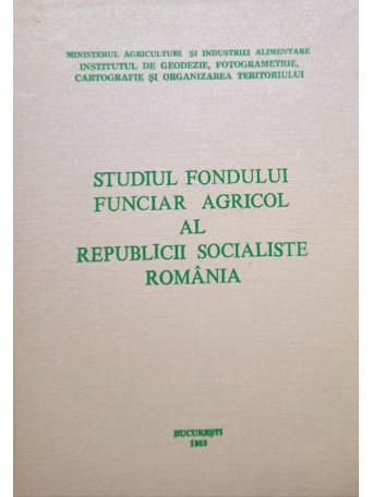 Studiul fondului funciar agricol al Republicii Socialiste Romania - 1983 - cartonata