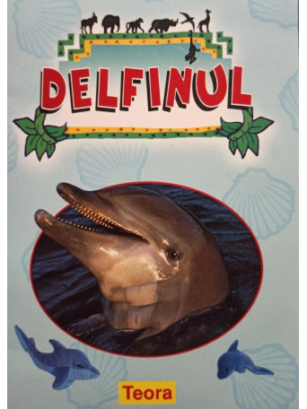 Din viata animalelor - Delfinul - 2004 - Brosata