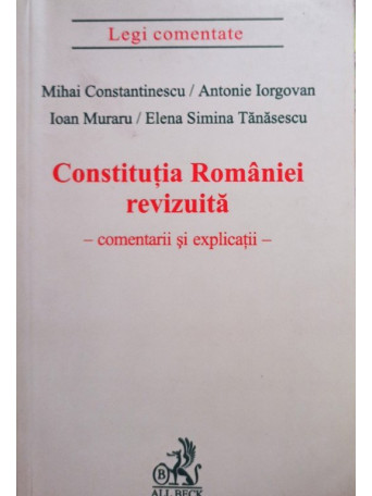 Mihai Constantinescu - Constitutia Romaniei revizuita - 2004 - brosata