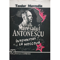 Maresalul Antonescu intemnitat la Moscova