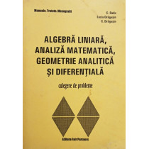 Algebra liniara, analiza matematica, geometrie analitica si diferentiala