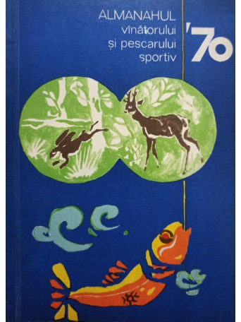 Almanahul Vanatorului si Pescarului Sportiv '70