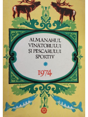 Almanahul Vanatorului si Pescarului Sportiv 1974