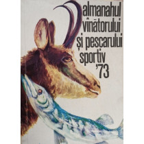 Almanahul Vanatorului si Pescarului Sportiv 1973