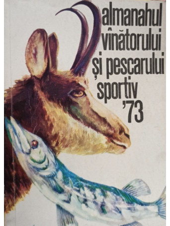 Almanahul Vanatorului si Pescarului Sportiv 1973