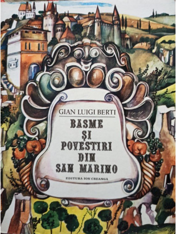 Gian Luigi Berti - Basme si povestiri din San Marino - 1981 - brosata