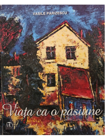 Viata ca o pasiune