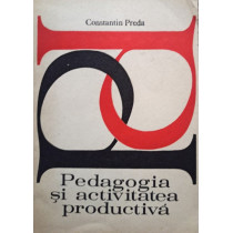 Pedagogia si activitatea productiva